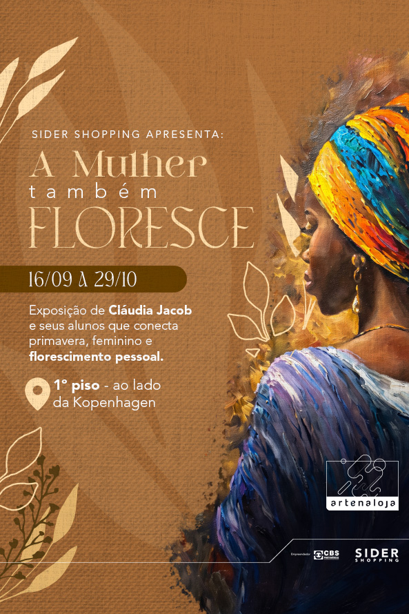 Exposição “A Mulher Também Floresce” no Sider Shopping